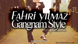 PSY ft Fahri Yilmaz - GANGNAM STYLE Resimi