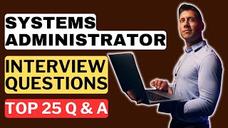 Famous Systems Administrator Interview Questions & Answers | How to Pass a Systems Administrator Interview Net Worth