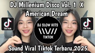 Download Lagu DJ MILLENIUM DISCO X AMERICAN DREAM VIRAL TIKTOK SOUND kita limitles VERSI TIKTOK TERBARU 2025 MP3