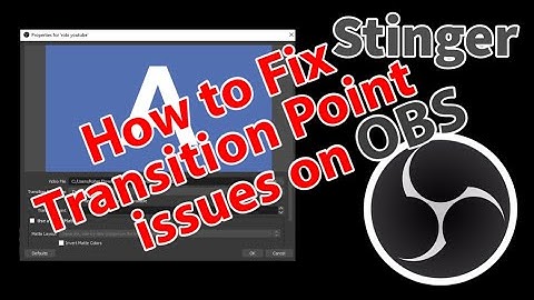 How to Fix Stinger Transition Point Issues on OBS (2021)