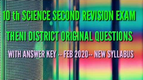 10 th SCIENCE SECOND REVISION EXAM THENI DISTRICT ORIGINAL QUESTIONS WITH ANSWER KEY NEW SYLLABUS
