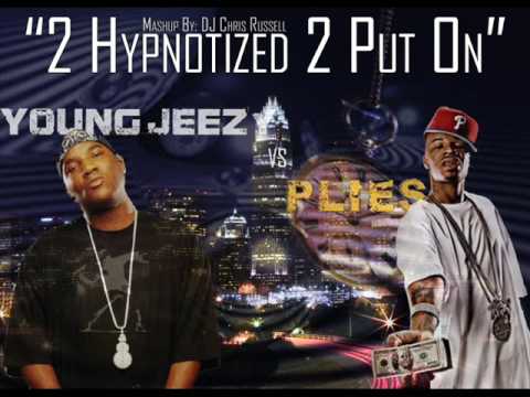 Watch 2 Hypnotized 2 Put On (Young Jeezy vs Plies) Mashup By: DJ Chris Russell on YouTube Watch 2 Hypnotized 2 Put On (Young Jeezy vs Plies) Mashup By: DJ Chris Russell on YouTube