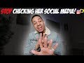 STOP Checking Her Social Media!