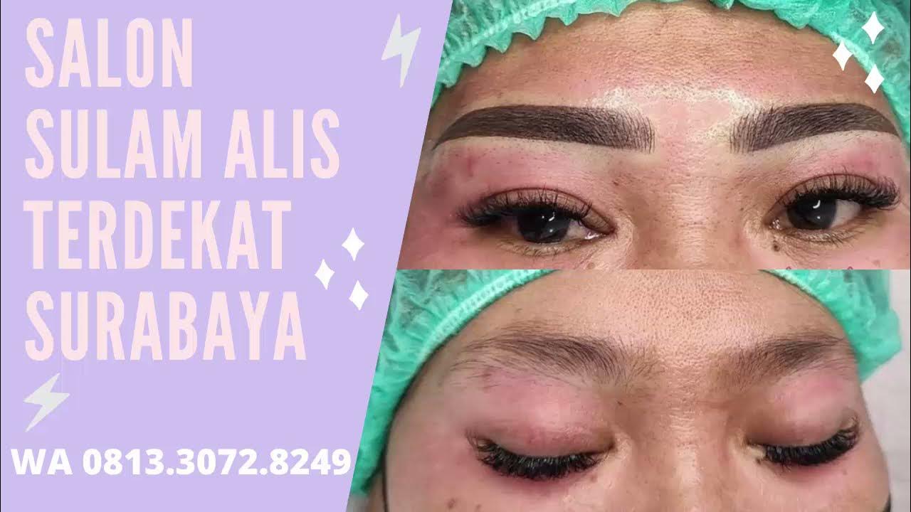 SALON SULAM ALIS TERDEKAT SURABAYA WA 0813.3072.8249 YouTube