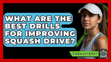 What Are The Best Drills For Improving Squash Drive? - The Racket Xpert