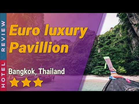 Euro luxury Pavillion hotel review | Hotels in Bangkok | Thailand Hotels