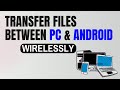 How to Transfer Files Between Android Mobile and Laptop Wirelessly