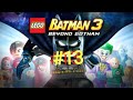 LEGO Batman 3: Beyond Gotham Part 13 - final 2 story levels