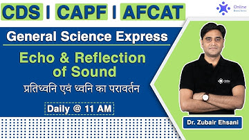 Echo & Reflection of Sound | General Science | CDS OTA CAPF | Zubair Ehsani Online Benchers