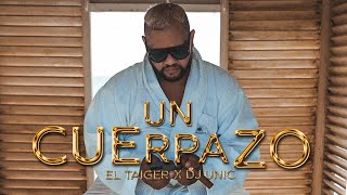 El Taiger, DJ Unic - UN CUERPAZO TU LO FÁVOOO