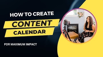 How to Create a Content Calendar for Maximum Impact