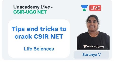 Tips and tricks to crack CSIR NET | Life Sciences | Unacademy Live - CSIR UGC NET |  Saranya V