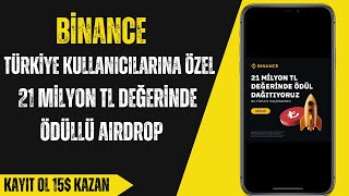 Binance Kayıt Etkinliği I Binance Kayıt Ol 15$ Kazan I Binance 21₺M Ödüllü Etkinlik