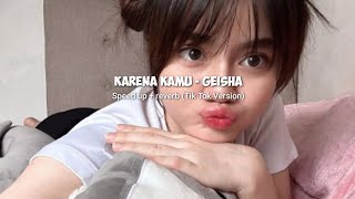 Geisha - Karena Kamu Speed - Up + Reverb ( Tik Tok Version) screenshot 3