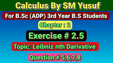 Leibniz Theorem || Bsc ADP 3rd year Exercise 2.5 Question no#5 6 7 8 Calculus By SM Yusuf || ch#2