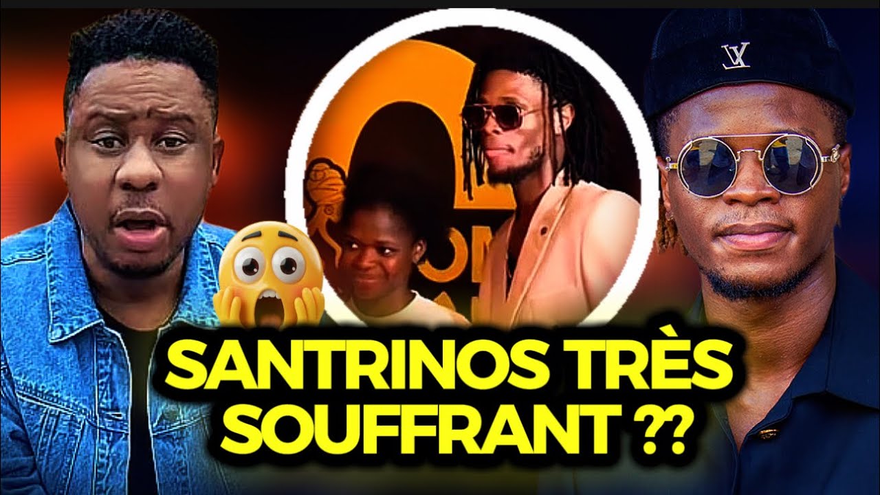 😱LE CHOQUE :SANTRINOS TRÈS SOUFFRANT ? Hodako renchéri sur le sujet vu l’état actuel de l’artiste et