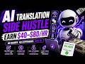 How To Make $40–$80/Hour With AI Translation (Beginner Guide)