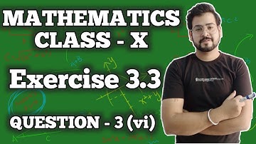 Class 10 Maths | Chapter 3 | Exercise 3.3 | Question 3 (vi) Hindi Solution |by Deepak Sir