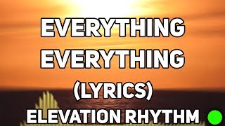 EVERYTHING EVERYTHING ⁠— ELEVATION RHYTHM (LYRIC VIDEO) | LYRICS