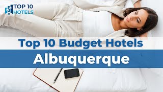 Top 10 Budget Hotels in Albuquerque