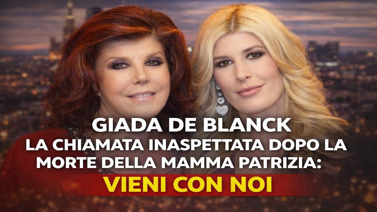 Giada De Blanck, la chiamata inaspettata dopo la morte della mamma Patrizia: “Vieni con noi”