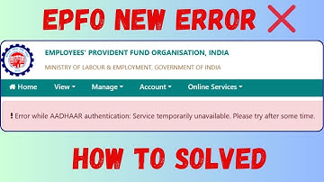 Error while AADHAAR authentication Service temporarily unavailable Please try after some time | EPFO