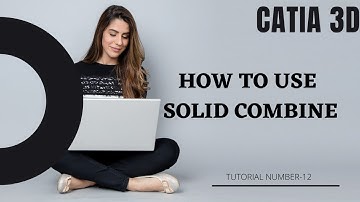How To Use Solid Combine In CATIA 3D || Tutorials in HINDI @ExcellenceTechnology
