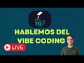 Opiniones sobre "vibe coding" y Manus