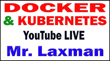 DOCKER & KUBERNETES by Mr. Laxman Sir