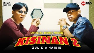 Zulie & Hairie - Kisinan 2 (Official Music Video) | BOLA-BALI NGGO DOLANAN
