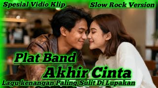 Plat Band _ Akhir Cinta Slow Rock Version [Vidio Klip] Ai Musik Inside