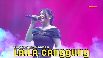 LAILA CANGGUNG | LUSYANA JELITA | OM ADELLA LIVE INDRAMAYU