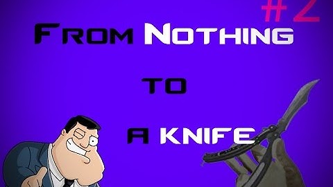 From Nothing to Knife - Ep.2 (CSGODouble.com)