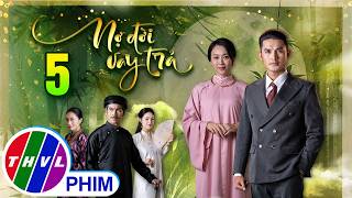 NỢ ĐỜI VAY TRẢ Tập 5 | Phim Xưa Việt Nam Hay Mới Nhất 2026 | Phim Truyện Việt Nam 2026 | PHIM THVL