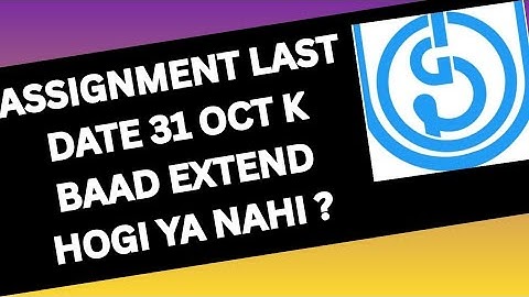 IGNOU Assignment Last Date Extended After 31 OCT or Not ? imp Update IGNOU Assignment Last date 