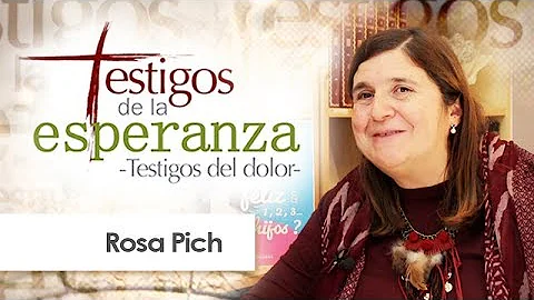 Testigos de la esperanza: Rosa Pich-Aguilera
