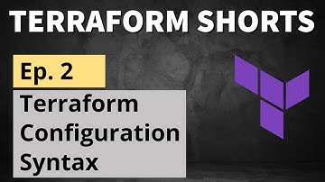 Terraform Shorts: Terraform Configuration Syntax