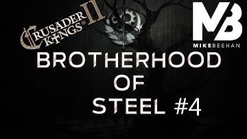 After the End: CK2 - Brotherhood of Steel - Part 4