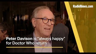 Peter Davison is “always happy” for Doctor Who return