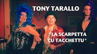 Tony Tarallo - La Scarpetta Cu Tacchettu