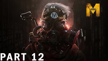 I Went Through Hell To Save Anna | METRO: LAST LIGHT REDUX – Walkthrough Gameplay – Part 12