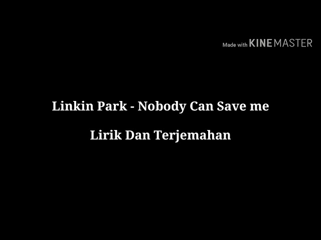 Linkin Park - Nobody Can Save Me (Lirik dan Terjemahan) class=