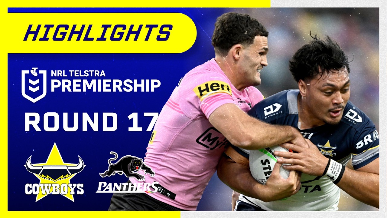 NRL Highlights: Cowboys v Panthers - Round 17 | NRL on Nine