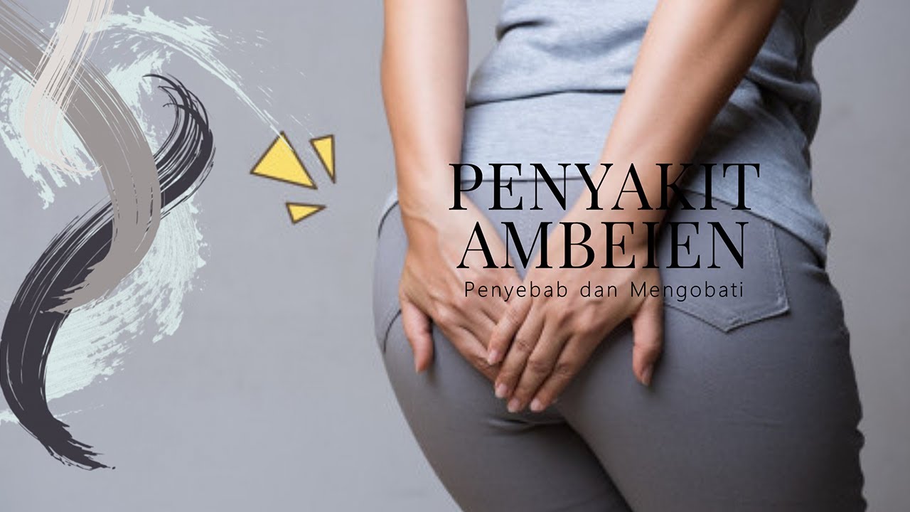 Cara alami Mengobati Ambeien - Penyakit Ambeien dan Obatnya