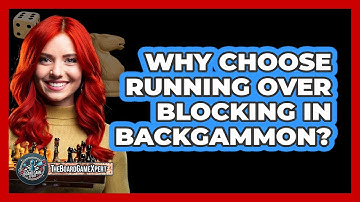 Why Choose Running Over Blocking In Backgammon?