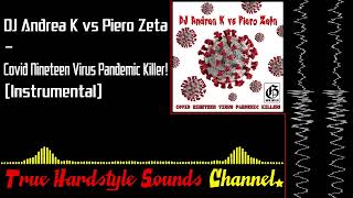 DJ Andrea K vs Piero Zeta - Covid Nineteen Virus Pandemic Killer! (Instrumental)