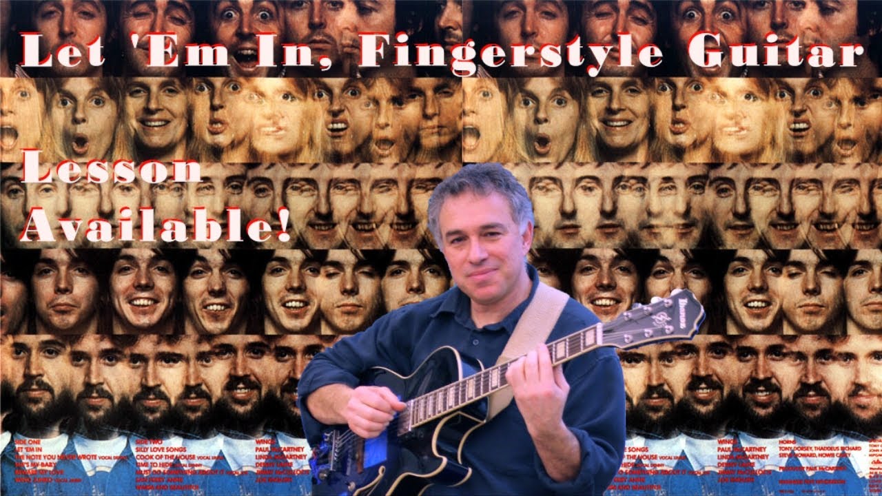 Let 'Em In, Paul McCartney, fingerstyle guitar, lesson available YouTube Let 'Em In, Paul McCartney, fingerstyle guitar, lesson available YouTube