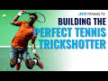 Building the Perfect Tennis Player: Trickshot Edition!