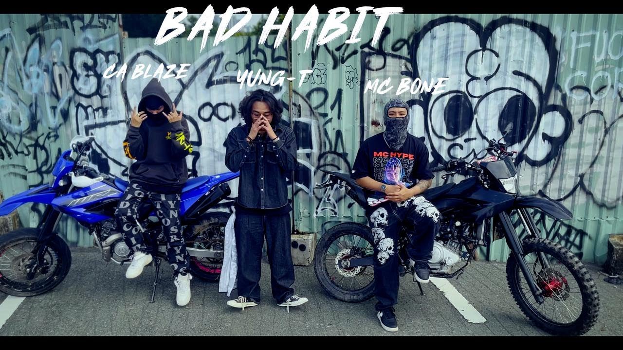 BAD HABIT - CA BLAZE x MC BONE x YunG-T (prod. DYLAN) | OFFICIAL MUSIC VIDEO