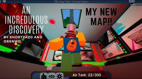 MY (kinda) NEW MAP!! An Incredulous Discovery [Crazy] - FE2 Map Test